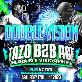 The Double Vision Finale (17 June 2023) [Live] by Rave To The Grave