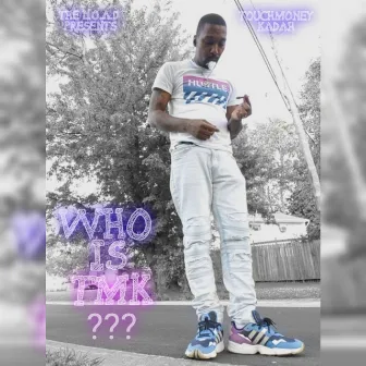 Who Is TMK ???, Vol. 1 by TouchMoney Kadah