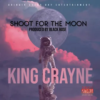 Shoot For The Moon by J KING CRAYNE