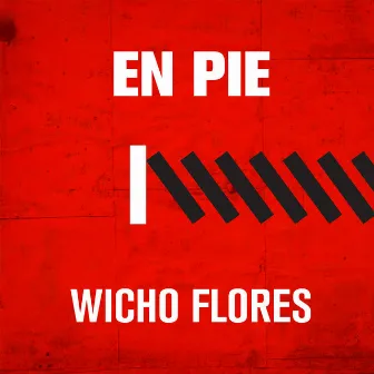 EN PIE by Wicho Flores