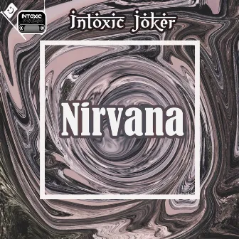 Nirvana by Intoxic Joker