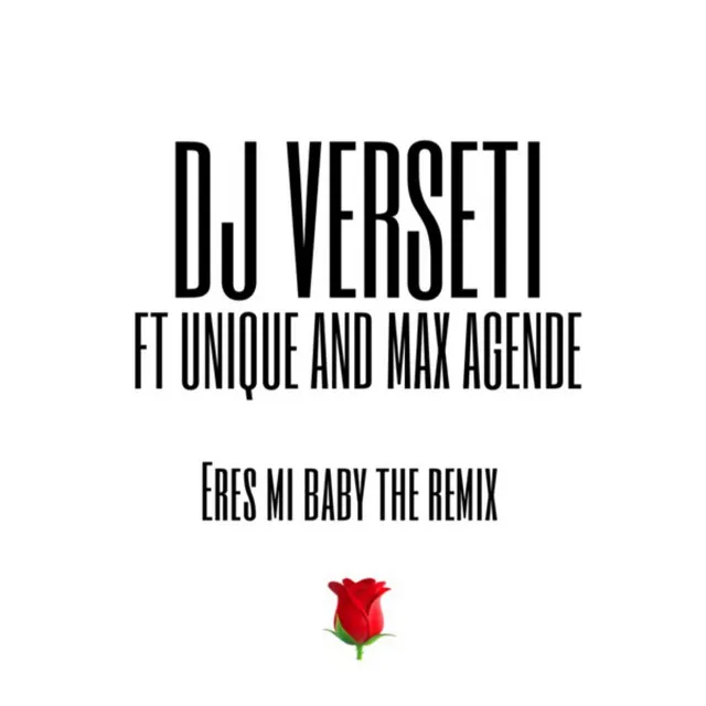 Eres Mi Baby the Remix (feat. Unique & Max Agende)