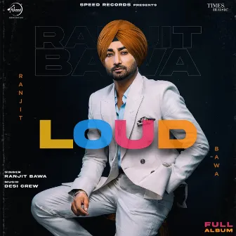 Loud by Ranjit Bawa