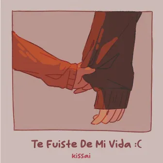 Te Fuiste de Mi Vida by kissai