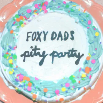 pity party by Foxy Dads