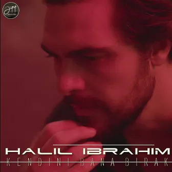 Kendini Bana Bırak by Halil İbrahim