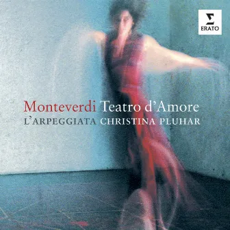 Monteverdi: Teatro d'amore by Claudio Monteverdi