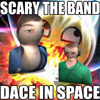 Dace in Space by Scary the Band