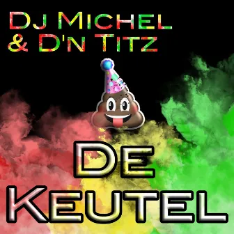 De Keutel by Dj Michel