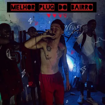 Melhor Plug do Bairro by trêsD