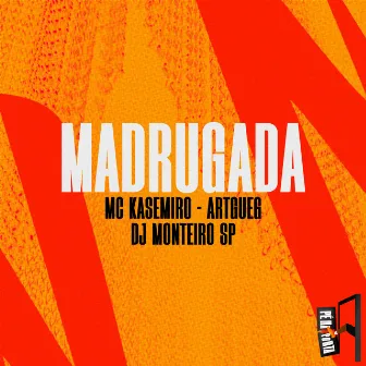 Madrugada by DJ Monteiro SP