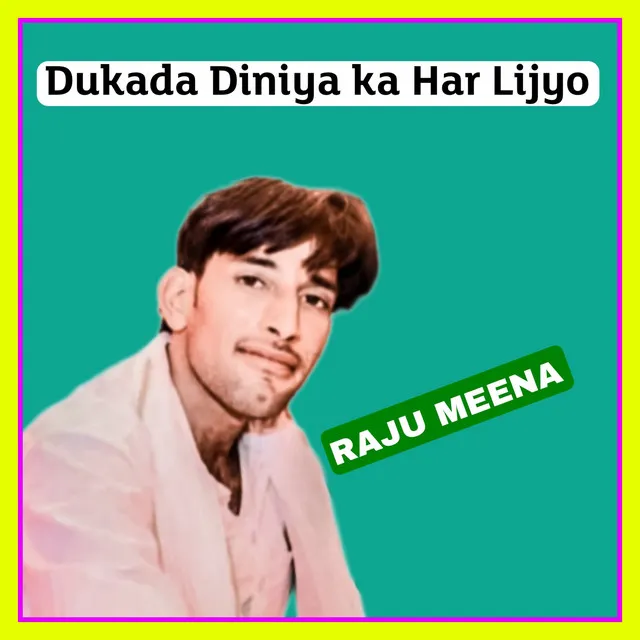 Dukada Diniya Ka Har Lijyo