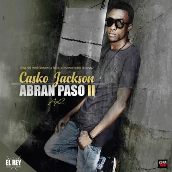 Abran Paso II by Casko Jackson