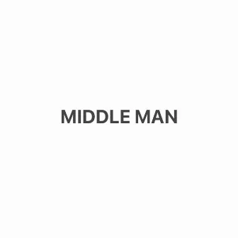 Middle Man by Shy Gawdly