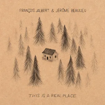 This Is a Real Place by Jerome Beaulieu