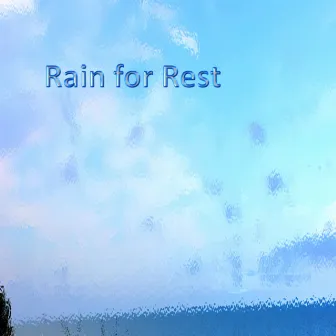 Rain for Rest (Loopable Soundscapes for Insomnia, Meditation, and Restless Children) by Sounds Of Nature : Thunderstorm, Rain