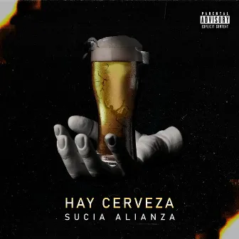 Hay Cerveza by Mazo Sucia Alianza