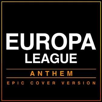 Europa League Anthem (Epic Cover Version) by Champions United