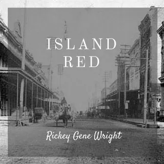 Island Red by Rickey Gene Wright