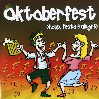 Oktoberfest 2008 - Chopp, Festa e Alegria (Instrumental) by Oktoberfest