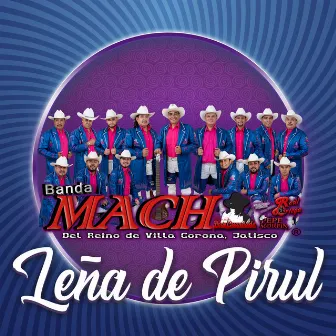 Leña de Pirul by Banda Mach