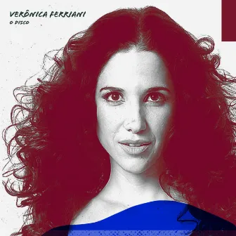 Verônica Ferriani - o Disco by Verônica Ferriani