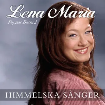 Pappas bästa 2 - Himmelska sånger by Lena Maria