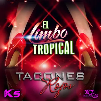 Tacones Rojos by El Limbo Tropical