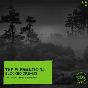 Blocked Dreams by The Elemantic DJ