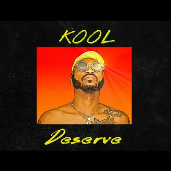 Deserve by Kool