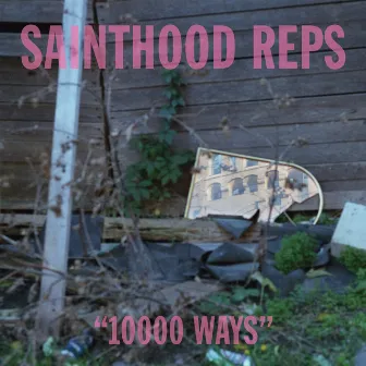 10000 Ways by Sainthood Reps