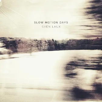 Slow Motion Days by Sven Laux