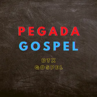 Pegada Gospel by BTX Gospel