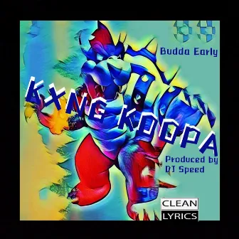 Kxng Koopa by Budda Early