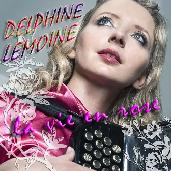 La vie en rose by Delphine Lemoine