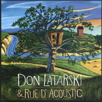 Don Latarski & Rue D'Acoustic by Don Latarski