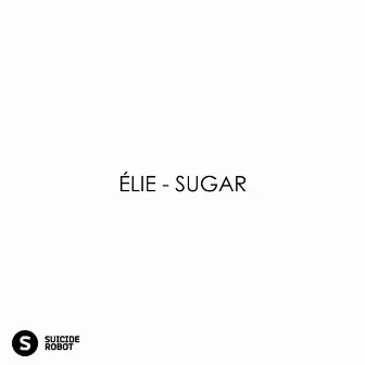 Sugar by Elie