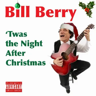 'Twas the Night After Christmas by Bill Berry