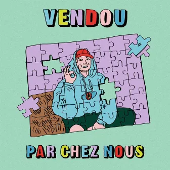 Par chez nous by Vendou