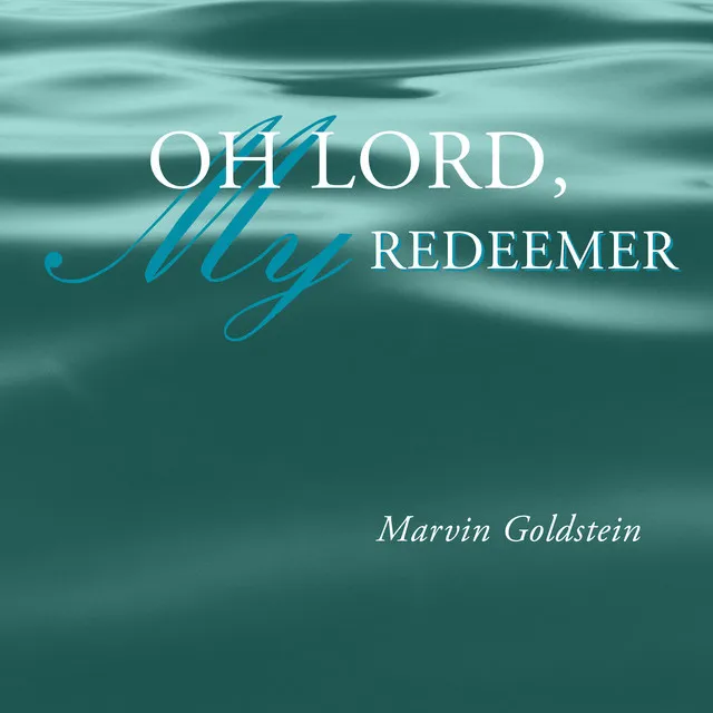 Oh Lord, My Redeemer