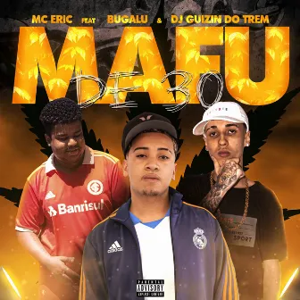 Mafu de 30 by Mc Eric