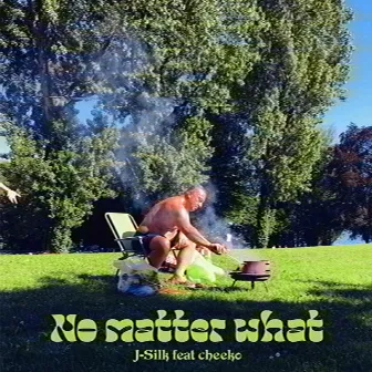 No Matter What by Cheeko