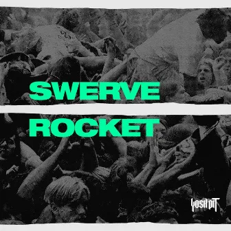 Rocket by SWERVE