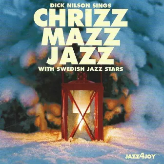 Chrizz Mazz Jazz by Dick Nilson