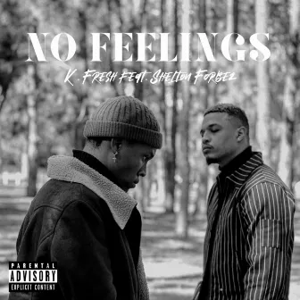 No Feelings by K. Fresh