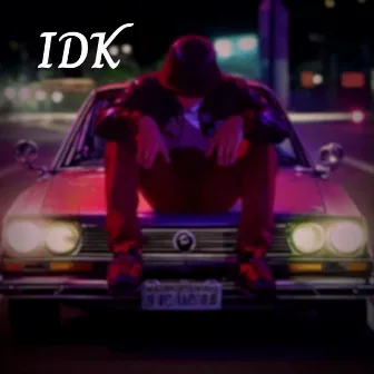 IDK by Xavier Rodriguez