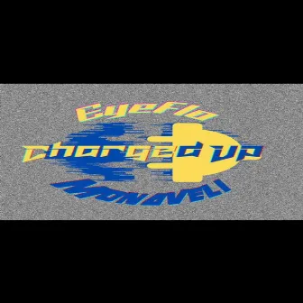 ChargedUP by MC EyeFlo