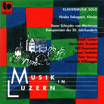 Musik in Luzern: Schnyder von Wartensee - Lauber - Scriabin - Eisenmann - Diethelm - Benary - Willisegger: Klaviermusik solo by Hiroko Sakagami