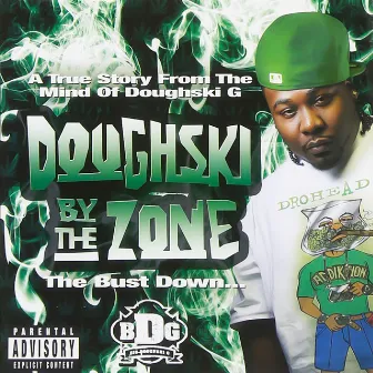 Doughski by the Zone by Big Doughski G