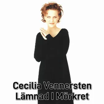 Lämnad I Mörkret by Cecilia Vennersten